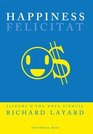 HAPPINESS (EDITORIAL BASE 13) | 9788485031573 | LAYARD, RICHARD | Llibreria Aqualata | Comprar libros en catalán y castellano online | Comprar libros Igualada