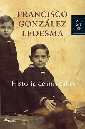 HISTORIA DE MIS CALLES | 9788408065630 | GONZALEZ LEDESMA, FRANCISCO | Llibreria Aqualata | Comprar libros en catalán y castellano online | Comprar libros Igualada