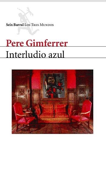 INTERLUDIO AZUL (TRES MUNDOS) | 9788432208980 | GIMFERRER, PERE | Llibreria Aqualata | Comprar libros en catalán y castellano online | Comprar libros Igualada