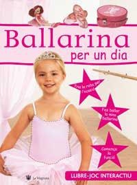 BALLARINA PER UN DIA (LLIBRE-JOC INTERACTIU) | 9788478714827 | Llibreria Aqualata | Comprar libros en catalán y castellano online | Comprar libros Igualada