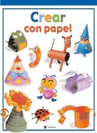 CREAR CON PAPEL (MANUALIDADES DIVERTIDAS) | 9788478715046 | Llibreria Aqualata | Comprar libros en catalán y castellano online | Comprar libros Igualada