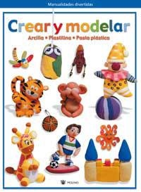 CREAR Y MODELAR (MANUALIDADES DIVERTIDAS) | 9788478715053 | Llibreria Aqualata | Comprar libros en catalán y castellano online | Comprar libros Igualada