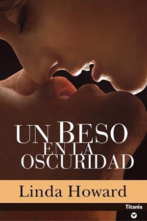 UN BESO EN LA OSCURIDAD (CONTEMPORANEA) | 9788495752864 | HOWARD, LINDA | Llibreria Aqualata | Comprar libros en catalán y castellano online | Comprar libros Igualada