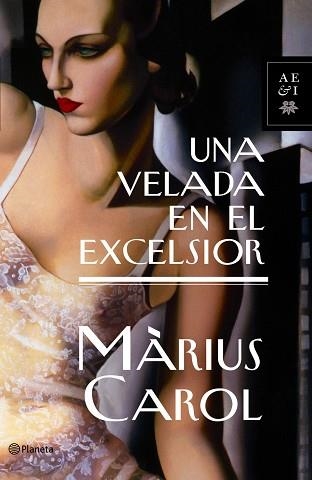 VELADA EN EL EXCELSIOR, UNA | 9788408066033 | CAROL, MARIUS | Llibreria Aqualata | Comprar libros en catalán y castellano online | Comprar libros Igualada