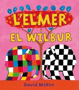 ELMER I EL WILBUR, L' | 9788448823313 | MCKEE, DAVID | Llibreria Aqualata | Comprar libros en catalán y castellano online | Comprar libros Igualada