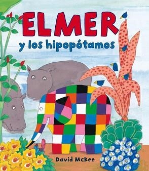 ELMER Y LOS HIPOPOTAMOS | 9788448823320 | MCKEE, DAVID | Llibreria Aqualata | Comprar libros en catalán y castellano online | Comprar libros Igualada