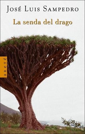 SENDA DEL DRAGO, LA (ARETE) | 9788401341878 | SAMPEDRO, JOSE LUIS | Llibreria Aqualata | Comprar libros en catalán y castellano online | Comprar libros Igualada