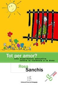 TOT PER AMOR? (PREMI DE PEDAGOGIA) | 9788495988614 | SANCHIS, ROSA | Llibreria Aqualata | Comprar libros en catalán y castellano online | Comprar libros Igualada