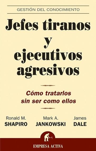 JEFES TIRANOS Y EJECUTIVOS AGRESIVOS | 9788495787965 | SHAPIRO, RONALD M. | Llibreria Aqualata | Comprar llibres en català i castellà online | Comprar llibres Igualada
