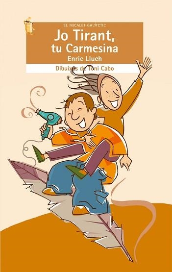 JO TIRANT, TU CARMESINA (MICALET GALACTIC 120) | 9788498240757 | LLUCH, ENRIC | Llibreria Aqualata | Comprar llibres en català i castellà online | Comprar llibres Igualada