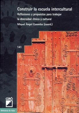 CONSTRUIR LA ESCUELA INTERCULTURAL (BIB. DE AULA 141) | 9788478272174 | ESSOMBA, M.A. (COORD.) | Llibreria Aqualata | Comprar libros en catalán y castellano online | Comprar libros Igualada