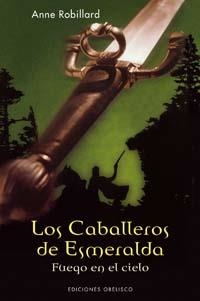 CABALLEROS DE ESMERALDA 1. FUEGO EN EL CIELO | 9788497772723 | ROBILLARD, ANNE | Llibreria Aqualata | Comprar llibres en català i castellà online | Comprar llibres Igualada