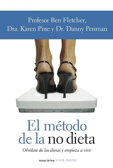 METODO DE LA NO DIETA, EL | 9788484605447 | FLETCHER, BEN / PINE, KAREN / PENMAN, DANNY | Llibreria Aqualata | Comprar llibres en català i castellà online | Comprar llibres Igualada
