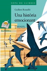 UNA HISTORIA EMOCIONANT (SOPA DE LLIBRES 120) | 9788448918842 | ROSSELLO, GUILLEM | Llibreria Aqualata | Comprar libros en catalán y castellano online | Comprar libros Igualada