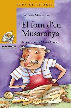 FORN D'EN MUSARANYA, EL (SOPA DE LLIBRES 133) | 9788448918910 | MAKAROVIC, SVETLANA (1939- ) | Llibreria Aqualata | Comprar libros en catalán y castellano online | Comprar libros Igualada
