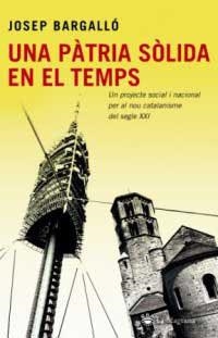 PATRIA SOLIDA EN EL TEMPS, UNA (LA MAGRANA 104) | 9788478716234 | BARGALLO, JOSEP | Llibreria Aqualata | Comprar libros en catalán y castellano online | Comprar libros Igualada
