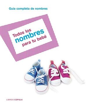 TODOS LOS NOMBRES PARA TU BEBE | 9788448047283 | Llibreria Aqualata | Comprar llibres en català i castellà online | Comprar llibres Igualada