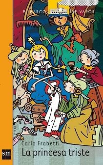 PRINCESA TRISTE, LA (V.V. NARANJA 180) | 9788467508277 | FRABETTI, CARLO | Llibreria Aqualata | Comprar libros en catalán y castellano online | Comprar libros Igualada