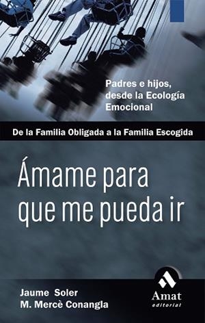 AMAME PARA QUE ME PUEDA IR | 9788497352475 | SOLER, JAUME / CONANGLA, M MERCE | Llibreria Aqualata | Comprar llibres en català i castellà online | Comprar llibres Igualada