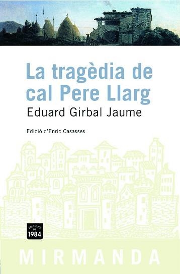 TRAGEDIA DE CAL PERE LLARG, LA (MIRMANDA 35) | 9788496061644 | GIRBAL JAUME, EDUARD | Llibreria Aqualata | Comprar libros en catalán y castellano online | Comprar libros Igualada