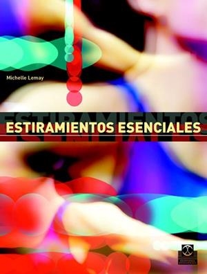 ESTIRAMIENTOS ESENCIALES | 9788480198844 | LEMAY, MICHELLE | Llibreria Aqualata | Comprar libros en catalán y castellano online | Comprar libros Igualada