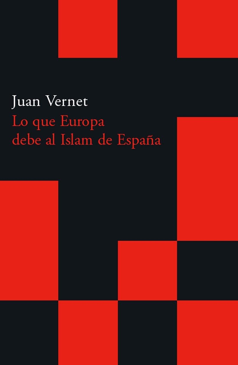 LO QUE EUROPA DEBE AL ISLAM DE ESPAÑA | 9788496489479 | VERNET GINES, JUAN | Llibreria Aqualata | Comprar libros en catalán y castellano online | Comprar libros Igualada