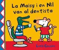 MAISY I EN NIL VAN AL DENTISTA, LA | 9788484882442 | COUSINS, LUCY | Llibreria Aqualata | Comprar libros en catalán y castellano online | Comprar libros Igualada