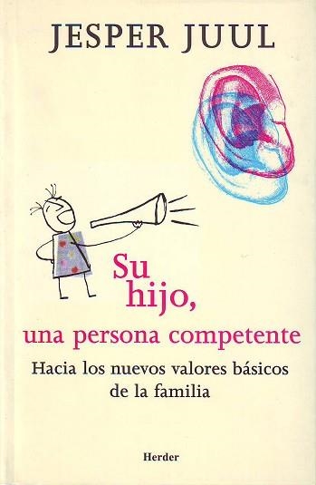 SU HIJO, UNA PERSONA COMPETENTE : HACIA LOS NUEVOS VALORES B | 9788425422690 | JUUL, JESPER (1970- ) | Llibreria Aqualata | Comprar libros en catalán y castellano online | Comprar libros Igualada