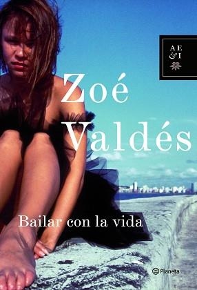 BAILAR CON LA VIDA | 9788408066712 | VALDES, ZOE | Llibreria Aqualata | Comprar libros en catalán y castellano online | Comprar libros Igualada
