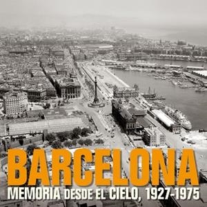 BARCELONA MEMORIA DESDE EL CIELO | 9788477829331 | GUARDIA, MANEL | Llibreria Aqualata | Comprar libros en catalán y castellano online | Comprar libros Igualada