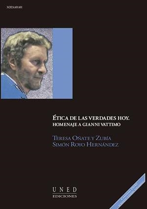 ETICA DE LAS VERDADES HOY : HOMENAJE A GIANNI VATTIMO | 9788436251869 | OÑATE Y ZUBIA, TERESA (1959- ) | Llibreria Aqualata | Comprar libros en catalán y castellano online | Comprar libros Igualada
