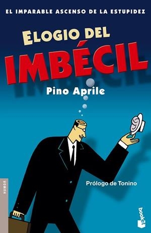 ELOGIO DEL IMBÉCIL (BOOKET 9072) | 9788484605591 | APRILE, PINO | Llibreria Aqualata | Comprar libros en catalán y castellano online | Comprar libros Igualada