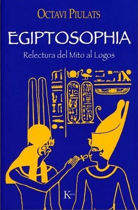 EGIPTOSOPHIA | 9788472456099 | PIULATS, OCTAVI | Llibreria Aqualata | Comprar libros en catalán y castellano online | Comprar libros Igualada