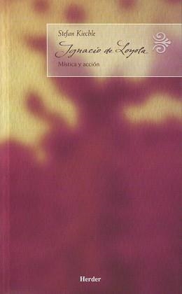 IGNACIO DE LOYOLA. MISTICA Y ACCION | 9788425424625 | KIECHLE, STEFAN | Llibreria Aqualata | Comprar libros en catalán y castellano online | Comprar libros Igualada