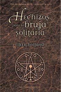 HECHIZOS PARA LA BRUJA SOLITARIA | 9788497772976 | HOLLAND, EILEEN | Llibreria Aqualata | Comprar llibres en català i castellà online | Comprar llibres Igualada