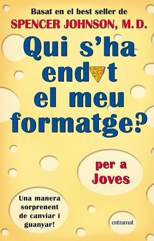 QUI S'HA ENDUT EL MEU FORMATGE? PER A JOVES : UNA MANERA SOR | 9788493475413 | JOHNSON, SPENCER | Llibreria Aqualata | Comprar libros en catalán y castellano online | Comprar libros Igualada