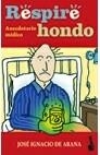 RESPIRE HONDO. ANECDOTARIO MEDICO | 9788467016871 | DE ARANA, JOSE IGNACIO | Llibreria Aqualata | Comprar libros en catalán y castellano online | Comprar libros Igualada