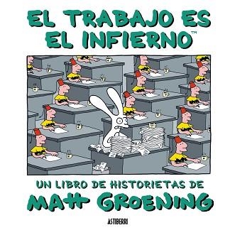 TRABAJO ES EL INFIERNO, EL | 9788493508838 | GROENING, MATT (1954- ) | Llibreria Aqualata | Comprar libros en catalán y castellano online | Comprar libros Igualada