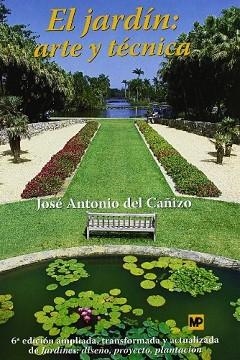 JARDIN, EL.  ARTE Y TECNICA | 9788484761686 | CAÑIZO PERALTE, JOSE ANTONIO DEL (1938- ) | Llibreria Aqualata | Comprar libros en catalán y castellano online | Comprar libros Igualada