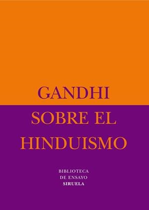 SOBRE EL HINDUISMO (BIBLIOTECA DE ENSAYO SIRUELA) | 9788498410167 | GANDHI | Llibreria Aqualata | Comprar llibres en català i castellà online | Comprar llibres Igualada
