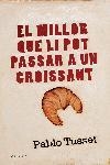 MILLOR QUE LI POT PASSAR A UN CROISSANT (CLASSICA 582) | 9788466407663 | TUSSET, PABLO | Llibreria Aqualata | Comprar llibres en català i castellà online | Comprar llibres Igualada