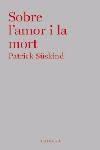 SOBRE L'AMOR I LA MORT ((CLASICA 688) | 9788466407335 | SUSKIND, PATRICK | Llibreria Aqualata | Comprar llibres en català i castellà online | Comprar llibres Igualada