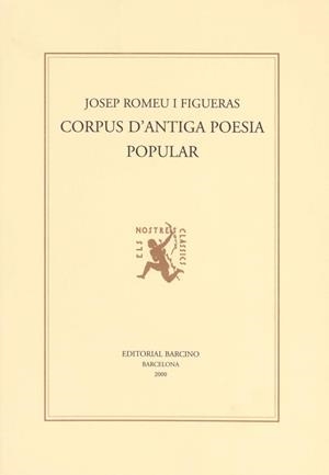 CORPUS D'ANTIGA POESIA POPULAR (NOSTRES CLASSICS B 18) | 9788472266889 | ROMEU I FIGUERAS, JOSEP | Llibreria Aqualata | Comprar llibres en català i castellà online | Comprar llibres Igualada