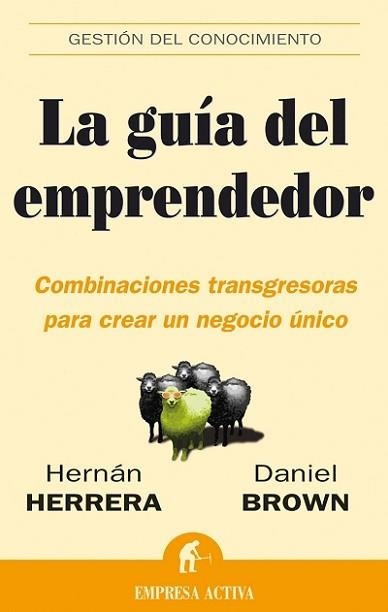 GUIA DEL EMPRENDEDOR, LA | 9788496627055 | HERRERA, HERNAN / BROWN, DANIEL | Llibreria Aqualata | Comprar llibres en català i castellà online | Comprar llibres Igualada