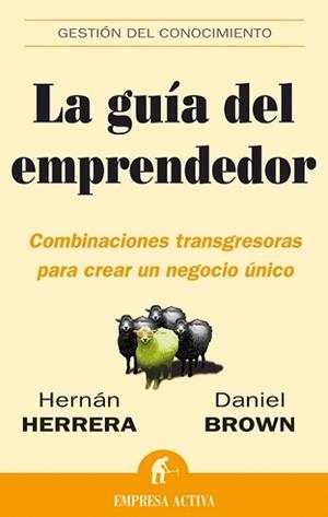 GUIA DEL EMPRENDEDOR, LA | 9788496627055 | HERRERA, HERNAN / BROWN, DANIEL | Llibreria Aqualata | Comprar llibres en català i castellà online | Comprar llibres Igualada