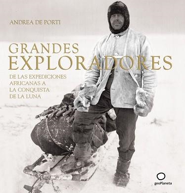 GRANDES EXPLORADORES | 9788408067665 | DE PORTI, ANDREA | Llibreria Aqualata | Comprar llibres en català i castellà online | Comprar llibres Igualada