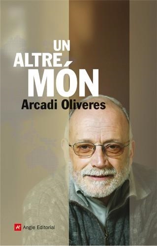 UN ALTRE MON | 9788496521315 | OLIVERES, ARCADI (1945- ) | Llibreria Aqualata | Comprar llibres en català i castellà online | Comprar llibres Igualada