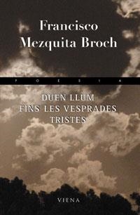 DUEN LLUM FINS LES VESPRADES TRISTES (VIENA 95) | 9788483303931 | BROCH MEZQUITA, FRANCISCO | Llibreria Aqualata | Comprar libros en catalán y castellano online | Comprar libros Igualada