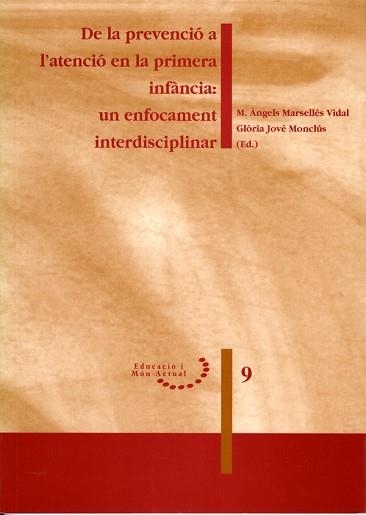 DE LA PREVENCIO A L'ATENCIO EN LA PRIMERA INFANCIA, UN ENFOC | 9788484090663 | MARSELLES VIDAL, MARIA ANGELS | Llibreria Aqualata | Comprar llibres en català i castellà online | Comprar llibres Igualada