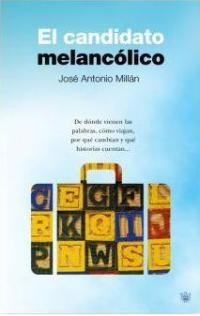 CANDIDATO MELANCOLICO | 9788478717712 | MILLAN, JOSE ANTONIO | Llibreria Aqualata | Comprar libros en catalán y castellano online | Comprar libros Igualada